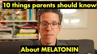 10 Things Parents Should Know About Melatonin [upl. by Agripina]