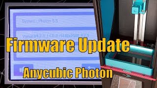 06 Anycubic Photon  Firmware Update [upl. by Griffie277]