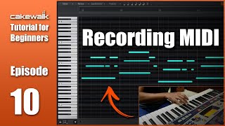 Cakewalk Tutorial E10 • How to Record MIDI in Cakewalk [upl. by Adnalue805]