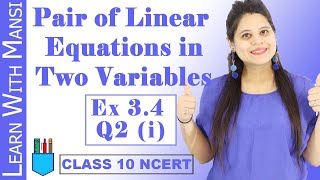 Class 10 Maths  Chapter 3  Exercise 34 Q2 i  Pair Of Linear Equations in Two Variables  NCERT [upl. by Esnahc]