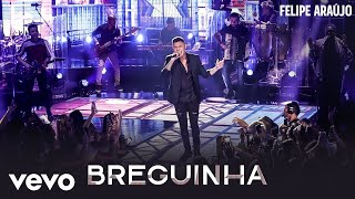 Felipe Araújo  Breguinha Ao Vivo [upl. by Marela]