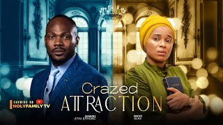 CRAZED ATTRACTION  Daniel Etim Effiong Onyii Alex 2025 Nollywood Full Movie [upl. by Simpson77]