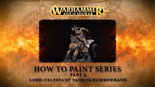 How to paint Warhammer Age of Sigmar part 3  Lord Celestant Vandus Hammerhand [upl. by Eniwtna]