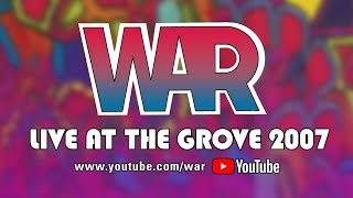 WAR  Live At The Grove 2007 Full Concert [upl. by Seena]