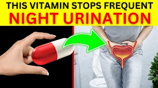 The 3 VITAMINS To STOP Frequent Urination At Night NOCTURIA [upl. by Pinkerton205]