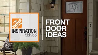 Front Door Ideas  The Home Depot [upl. by Ecidnac]