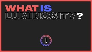 What is Luminosity [upl. by Euqinitram]