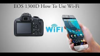 CANON EOS 1300D WIFI SETTING AND CONNECTION [upl. by Atiloj]