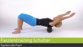 Faszientraining Schulter mit PINOFIT Faszienrolle Foam  PINOFIT [upl. by Names]