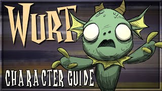 Wurt Character Guide  Dont Starve Together [upl. by Noitsuj136]