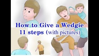 How to Give a Wedgie 11 Steps with Pictures [upl. by Luther]