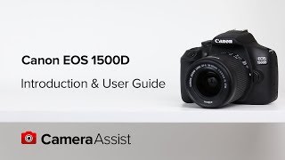 Canon EOS 1500D Tutorial  Introduction and User Guide [upl. by Feucht]