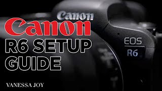 Canon R6  Quick Start Users Setup Guide Easy Steps [upl. by Fidelity992]