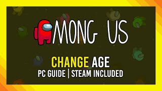 How to Change Age in Among Us  PC  Steam Guide [upl. by Etom]