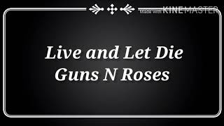 Guns N Roses  Live and Let Die  Lyrics [upl. by Ahsahs240]