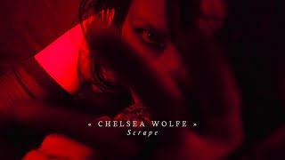 Chelsea Wolfe  Scrape Official Video [upl. by Betsy]