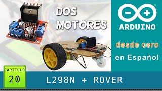 Arduino desde cero en Español  Capítulo 20  Módulo L298N dos motores DC Rover 2WD [upl. by Yelsgnik734]