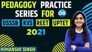 Pedagogy Practice Series for DSSSB REET UPTET amp KVS By Himanshi Singh  Class08 [upl. by Elephus]