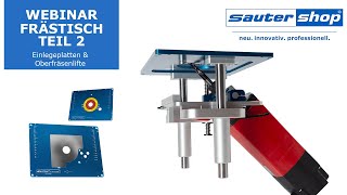 Webinar  Frästisch  Teil 2  Einlegeplatten und Oberfräsenlifte  sautershop [upl. by Coucher]