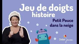 Petit Pouce dans la neige  Histoire  Jeu de doigts [upl. by Endo282]