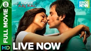 Love Aaj Kal  Full Movie LIVE on Eros Now  Saif Ali Khan amp Deepika Padukone [upl. by Staley]