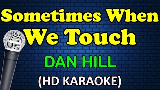 SOMETIMES WHEN WE TOUCH  Dan Hill HD Karaoke [upl. by Anaeel]