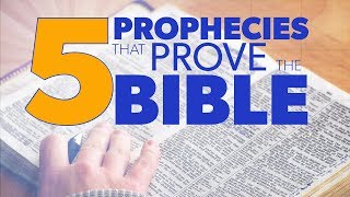 5 Prophecies that Prove the Bible  Proof for God [upl. by Nathanael146]