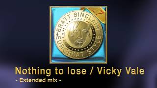 Nothing to lose  Vicky Vale [upl. by O'Toole]