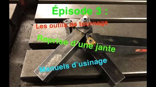 Épisode 3  les outils de tournage reprise d’une jante Manuel d’usinage [upl. by Mikol190]