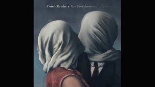 Punch Brothers  quotJulepquot [upl. by Sixel]