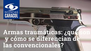 Armas traumáticas ¿qué son y cómo se diferencian de las convencionales [upl. by Pence203]