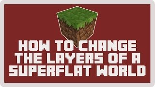 Minecraft Tutorial How to Change the Layers of a Superflat World [upl. by Guillemette]