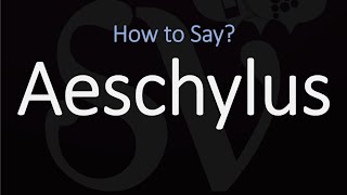 How to Pronounce Aeschylus CORRECTLY [upl. by Siffre948]