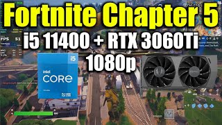 Fortnite Chapter 5  i5 11400  RTX 3060Ti [upl. by Garrik]