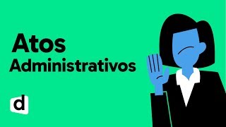 ATOS ADMINISTRATIVOS  QUER ENTENDER DIREITO  MAPA MENTAL [upl. by Eico]