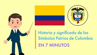 📜 HISTORIA y SIGNIFICADO de los SÍMBOLOS PATRIOS de COLOMBIA 🇨🇴 en 7 MINUTOS ⏱  Aprendamos historia [upl. by Rianna74]