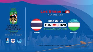 Thailand VS Uzbekistan  2025 IIHF Ice Hockey U18 World Championship Division III Group B [upl. by Notloc]