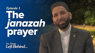 Ep 1 The Janazah Prayer  For Those Left Behind by Dr Omar Suleiman [upl. by Musser]