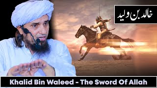 Khalid Bin Waleed  The Sword Of Allah  Mufti Tariq Masood [upl. by Alor]