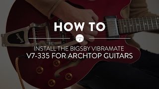 How to Install The Bigsby Vibramate V7 335 for Archtop Guitars [upl. by Zitella]