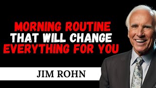 Morning Routine THAT WILL CHANGE EVERYTHING FOR YOU  Jim Rohn Speech [upl. by Ilellan307]