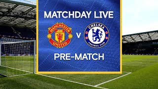 Matchday Live Manchester United v Chelsea  PreMatch  Premier League Matchday [upl. by Neruat]