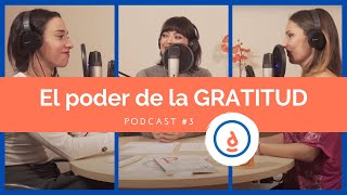 El Poder de la Gratitud Podcast 3  Practica la Psicología Positiva [upl. by Aruol633]