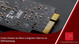 Come clonare un disco e migrare i dati su un SSD Samsung [upl. by Tooley]