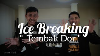 ICE BREAKING 11 quot TEMBAK DOR quot  Alan amp Fauzi [upl. by Dyna214]