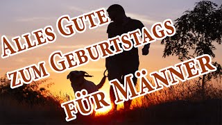 Alles Gute zum Geburtstags für Männer Geburtstagswünsche [upl. by Neehsar359]