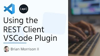 Using the REST Client VSCode Plugin [upl. by Bekaj]