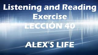 Lección 40  Listening Exercise  Alexs life  Curso inglés GRATIS [upl. by Rehpretsirhc13]