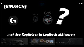 Logitech inaktive Kopfhörer aktivieren GER Tutorial [upl. by Yatnahc]