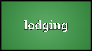 Lodging Meaning [upl. by Nastassia]